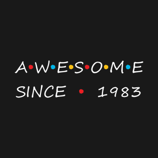 Awesome Since 1983 T-Shirt