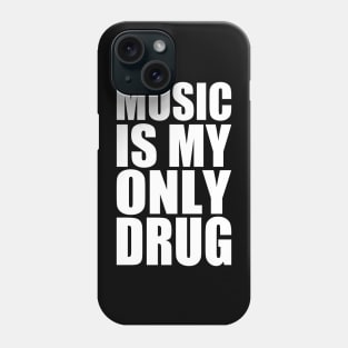 music is my only drug Phone Case