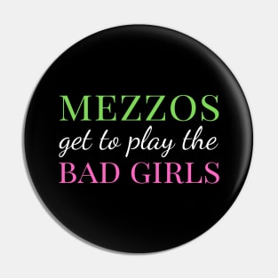 Mezzos Get to Play the Bad Girls Pin