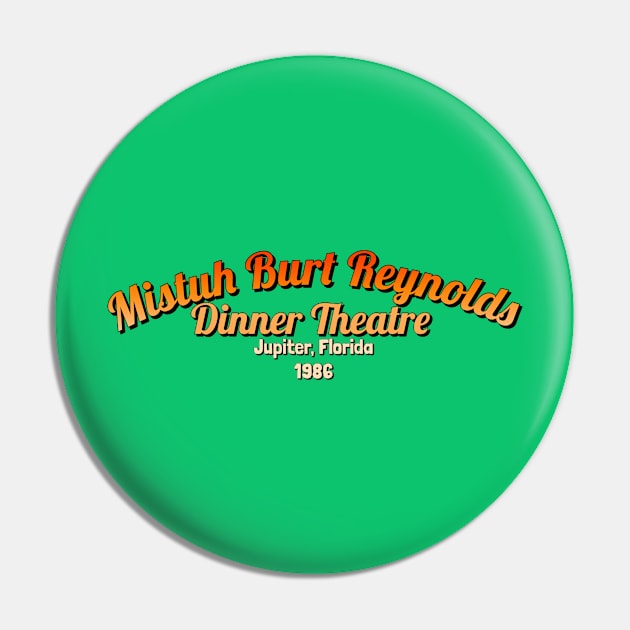 Mr Burt Reynolds Dinner Theatre Pin by Golden Girls Quotes