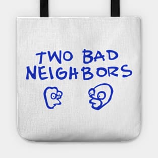 Two Bad Neighbors Tote