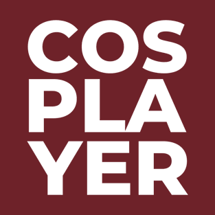 COSPLAYER - white text T-Shirt