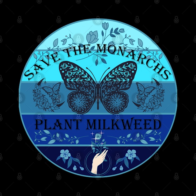 Save The Monarchs Plant Milkweed Sunset Frost by mythikcreationz