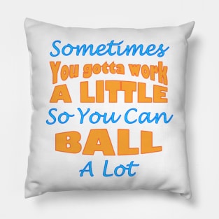 You Gotta Work a Little Parks and Rec Quote Pillow