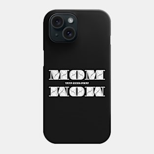 MOM, you are hyst WOW Phone Case