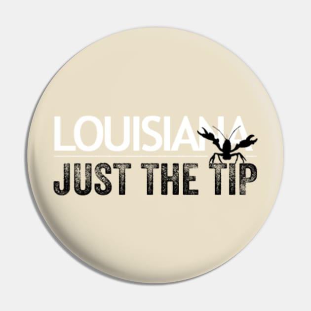 Just The Tip Louisiana Pin by 5040599C