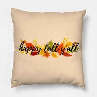 Happy Fall Y'all 3 Fall Time Autumn Leaves Pillow