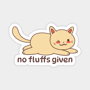 No Fluffs Given Cat Magnet