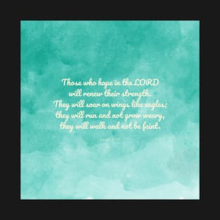 Hope in the Lord Scripture, Isaiah 40:31 T-Shirt