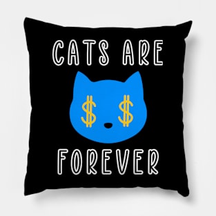 Cats Are forever money Pillow