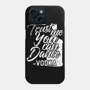 Trust me you can Dance Phone Case