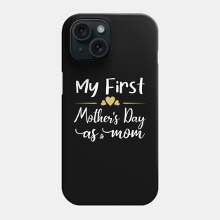 my first mother's day as a mom mother's day 2024 new mom Phone Case