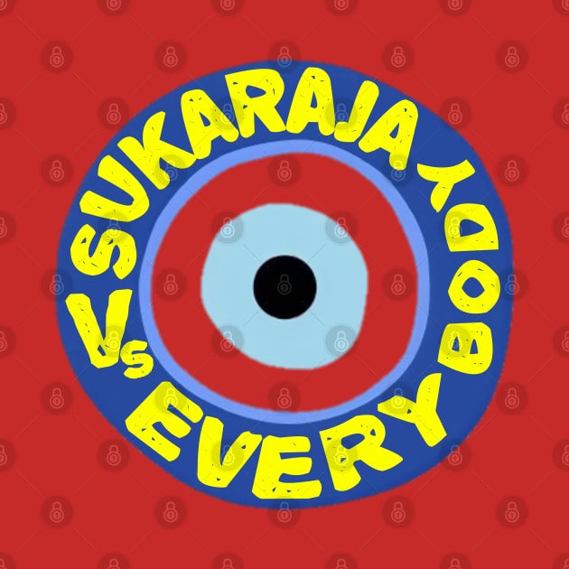 Sukaraja vs everbody by LIKE KING