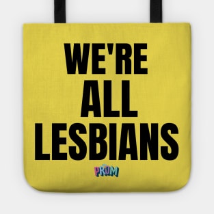 We're all lesbians | Rainbow Dreams Shirt | The Prom Tote