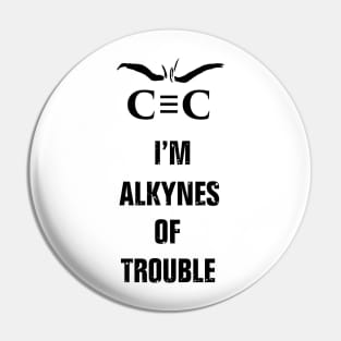 Alkynes of Trouble Pin