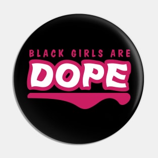 Black Girls Are Dope Pin