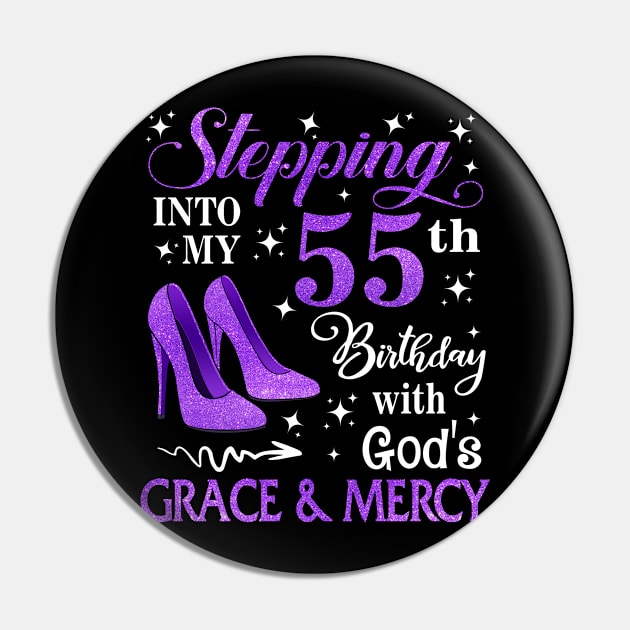 Stepping Into My 55th Birthday With God's Grace & Mercy Bday Pin by MaxACarter