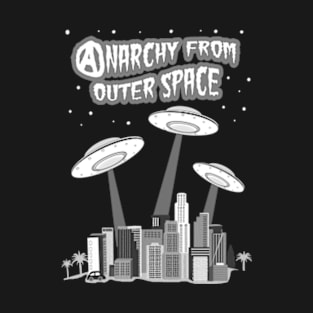 Anarchy From Outer Space T-Shirt