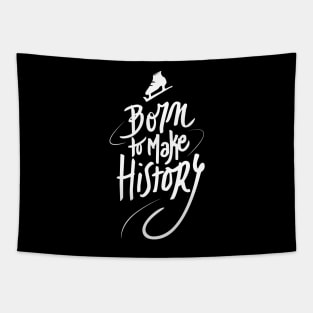 Born to make History [white] Tapestry