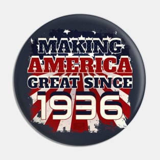 1936 Making America Great Patriotic US Born Birthday Pin