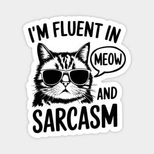 I'm Fluent in Meow and Sarcasm Magnet