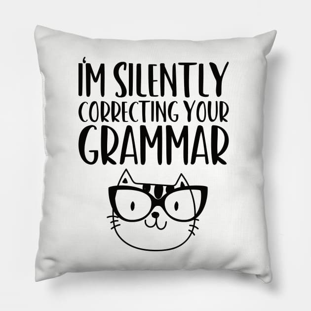 im silently correcting your grammar cat lover Pillow by Gaming champion