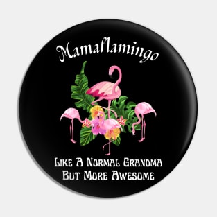 Mamaflamingo Like A Normal Grandma But More Awesome Pin