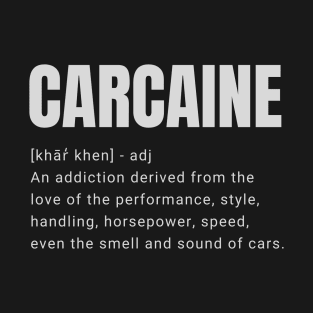 CARCAINE Definition T-Shirt