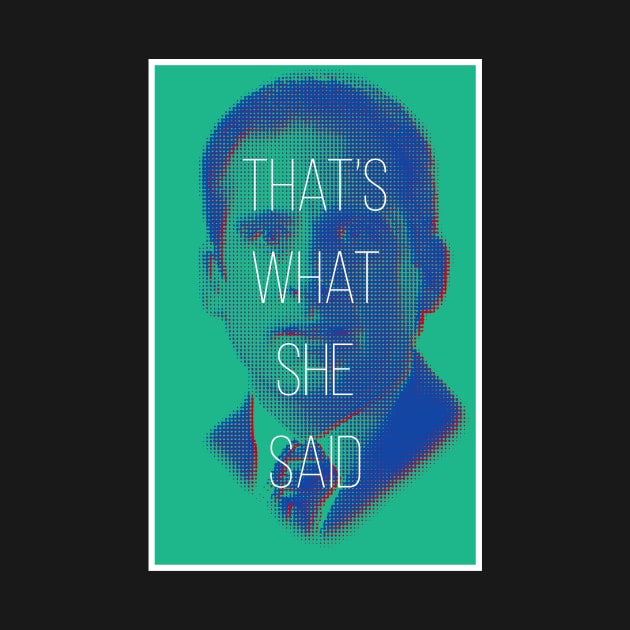 That's What She Said v2 by BluPenguin