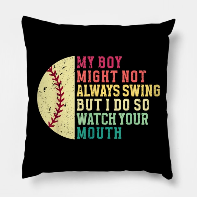 My Boy Might Not Always Swing But I Do Baseball Quote Pillow by Dreamsbabe