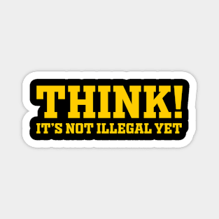 THINK ! (yellow text) Magnet