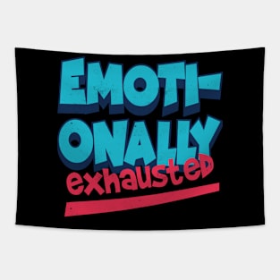 emotionally exhausted Tapestry