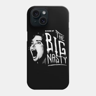 The Big Nasty Phone Case