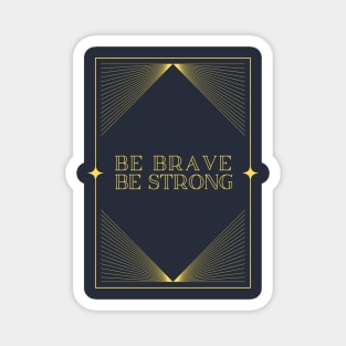 Be Brave Be strong - inspired by She-ra theme song Magnet