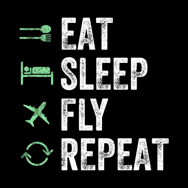 Eat sleep fly repeat by captainmood