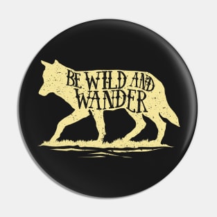 Be Wild and Wander Pin