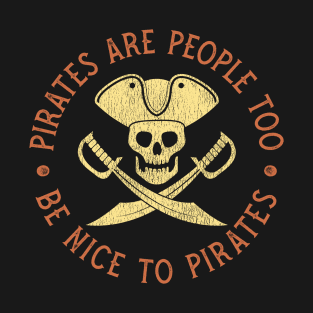 Pirates Are People Too T-Shirt