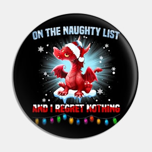 On The Naughty List And I Regret Nothing Dragon Pin