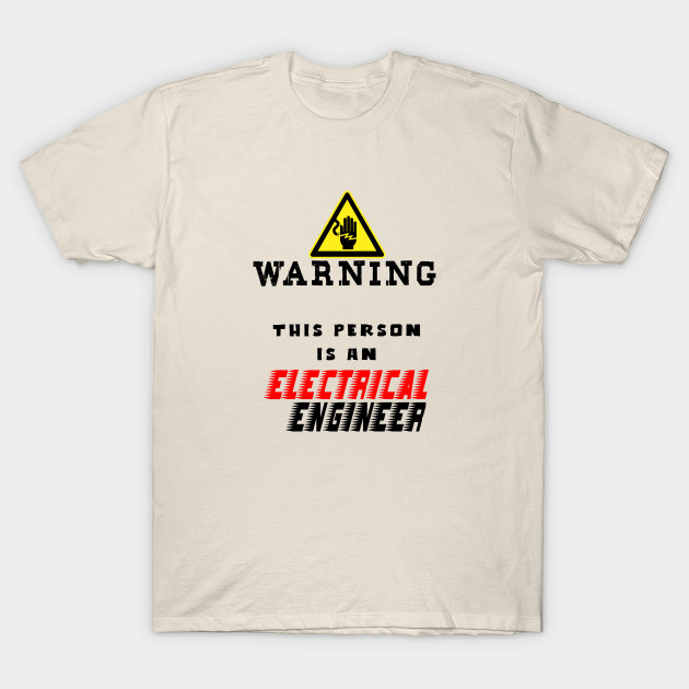 Electrical Engineer Electrical Engineering T Shirt Teepublic