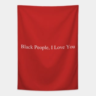 Black People Shirt, I Love You Tee, Black Rights Are Human Rights Tapestry