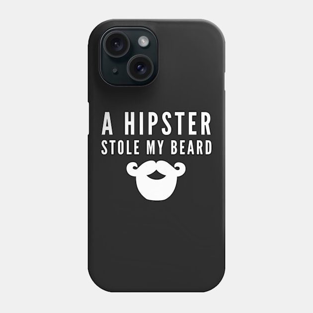 A Hipster Stole My Beard Phone Case by thingsandthings