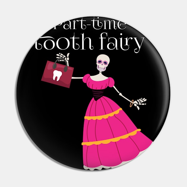 Part Time Tooth-Fairy | Pink Skeleton Pin by Denotation