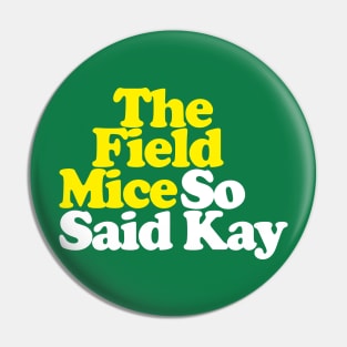 The Field Mice - So Said Kay // Retro Typography Design Pin