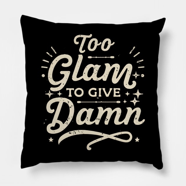 To glam to give a damn Pillow by NomiCrafts