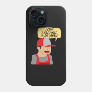 Cant I Have Plans In The Garage Cartoon Phone Case