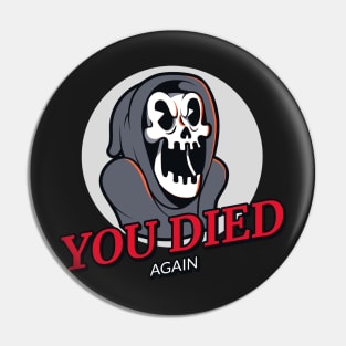 Cuphead Styled Funny Gamer Death Reaper You Died Again Pin