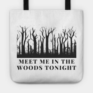 meet me in the woods Tote