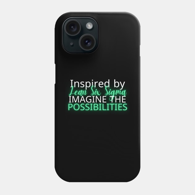 Lean Six Sigma Imagine the Possibilities Phone Case by Viz4Business