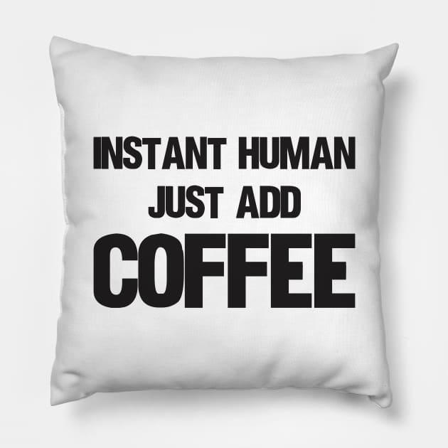 Coffee - Funny Quote shirt Pillow by C&F Design