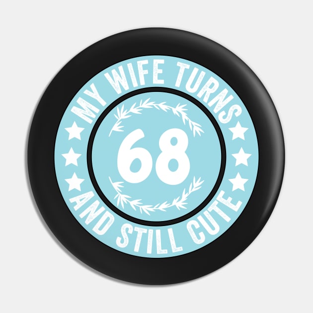 My Wife Turns 68 And Still Cute Funny birthday quote Pin by shopcherroukia